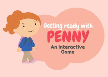 Preview of Getting Ready with Penny (An Interactive Game)