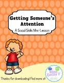 Getting Someone's Attention-A Social Skills Mini Lesson