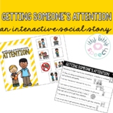 Getting Someone's Attention - An Interactive Social Story 