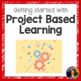 Getting Started With Project Based Learning