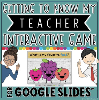 Preview of Getting to Know My Teacher Game in Google Slides™