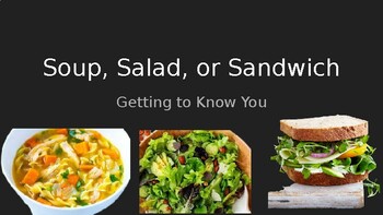 Preview of Getting to Know You: Soup, Salad or Sandwich PPT