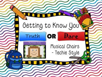 Preview of Getting to Know You Truth or Dare Musical Chairs - Techie Style