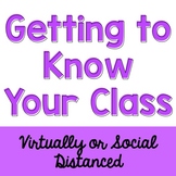 Getting to Know Your Class: Virtually or Social Distanced