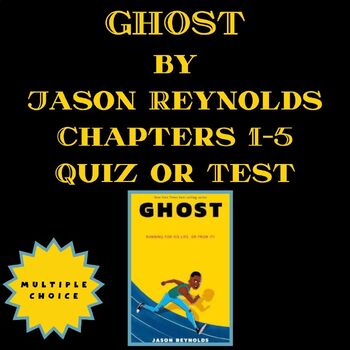 Preview of Ghost By Jason Reynolds, Chapters 1-5 Multiple Choice Quiz or Test, PDF