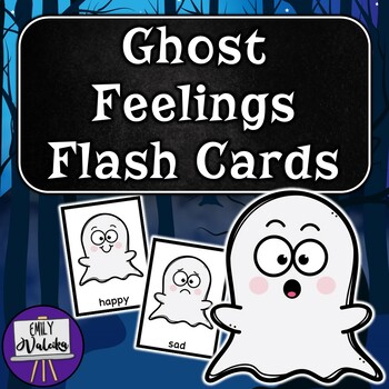 Preview of Ghost Feelings Flash Cards - October Halloween Emotions for SEL, ESL, SPED
