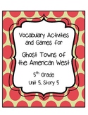 Ghost Towns of the American West Vocabulary Games & Activities Unit 5, Story 5