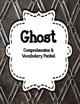 Preview of Ghost by Jason Reynolds - Comprehension and Vocabulary Unit Print and Paperless