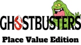 Ghostbusters: Place Value Edition