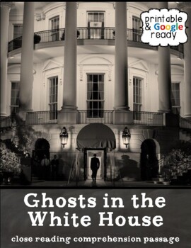 Preview of Reading Comprehension Passage and Questions: Ghosts in the White House 