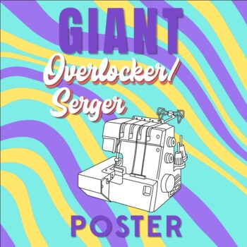 Preview of Giant Overlocker/Serger Poster | Family and Consumer Science | FCS | Textiles