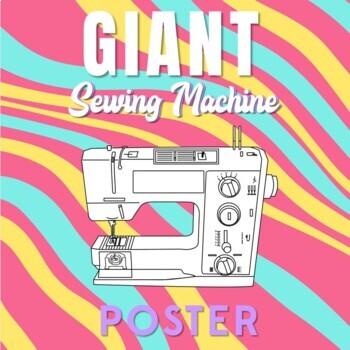 Preview of Giant Sewing Machine Poster | Family and Consumer Science | FCS | Textiles
