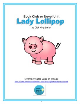 Preview of Gifted Book Club or Novel Unit: Lady Lollipop by Dick King-Smith