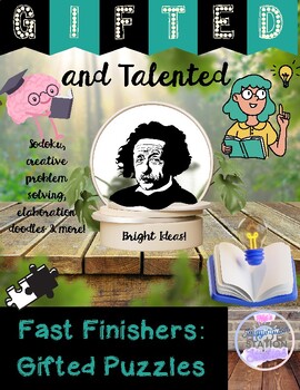 Preview of Gifted Fast Finishers:Sodoku,Creative Problem Solving, Elaboration Doodles& more