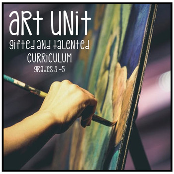 Preview of Gifted and Talented Curriculum - Art Unit Grades 3 4 5