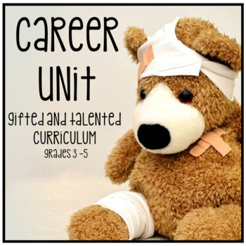 Preview of Gifted and Talented Curriculum - Career Unit Grades 3 4 5