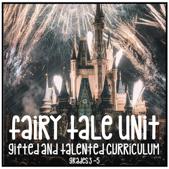 Preview of Gifted and Talented Curriculum - Fairy Tale Unit Third Fourth Fifth Grade