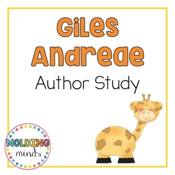 Preview of Giles Andreae Author Study: Giraffes Can't Dance, The Lion who Wanted to Love