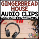 Gingerbread House Audio Clips - Sound Files for Digital Resources