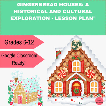 Preview of Gingerbread Houses: A Historical and Cultural Exploration - Lesson Plan