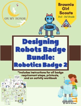 Preview of Girl Scout Brownies Designing Robots Badge Activity Plan - All Steps