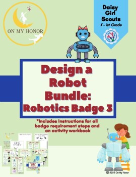 Preview of Girl Scout Daisies Design a Robot Badge Activity Plan - All Steps