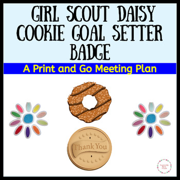 Girl Scout Daisy Cookie Goal Setter Badge Print and Go Meeting Plan