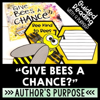 Preview of Give Bees a Chance | Author's Purpose Reading Comprehension Activities and Craft