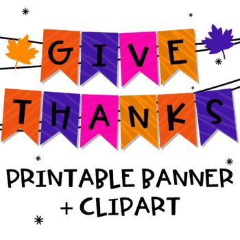 Preview of Give Thanks / Thanksgiving BANNER! PDF + Clipart