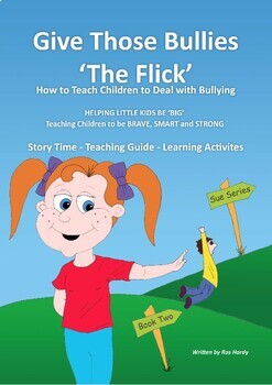 Preview of Give Those Bullies The Flick – How to Teach Children to Deal with Bullying – USA