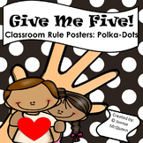 Classroom Rules Posters (Polka-Dot): Give Me Five!