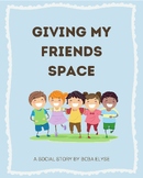 Giving my Friends Space Social Story