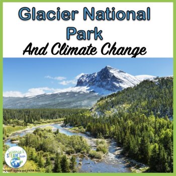 Glacier National Park and Climate Change by Science and STEAM Team