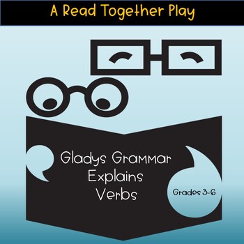 Preview of Gladys Grammar Readers' Theater: Verbs