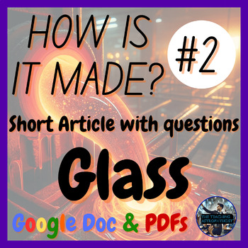 Preview of Glass | How is it made? #2 | Design | Technology | STEM (Google Version)