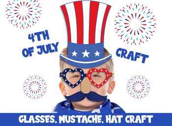Preview of Glasses Mustache and Hat, 4th of July, Independence Day Craft Activity for Kids