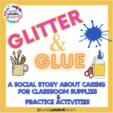 Glitter and Glue A Social Story About Classroom Supplies