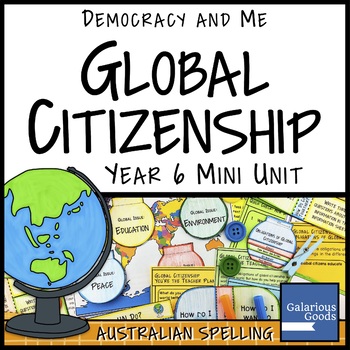 Preview of Global Citizenship | Year 6 HASS Australian Government Citizenship and Civics