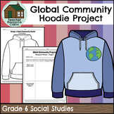 Global Communities Project | Design a Hoodie (Grade 6 Soci