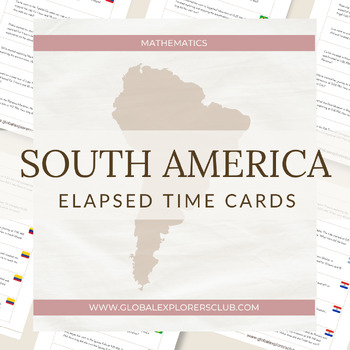 Preview of Global Explorers: Elapsed Time Task Cards (South America)