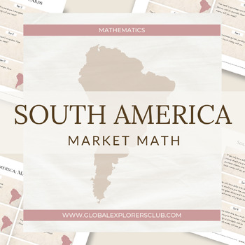 Preview of Global Explorers: South America Market Math Task Cards