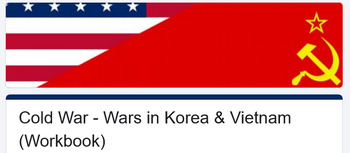 Preview of Global History II - Cold War - The Hot Wars in Korea & Vietnam (Workbook)