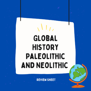 Preview of Global History Paleolithic and Neolithic Review Sheet