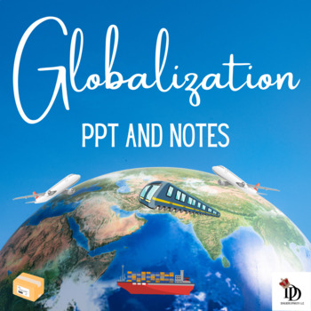 Preview of Globalization PowerPoint and Notes
