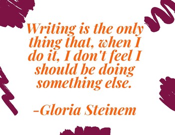 Gloria Steinem Quote Poster (on writing) by Francesca Smith-DeYoung