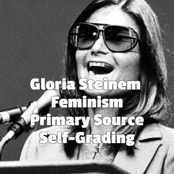 Preview of Gloria Steinem Women's Movement Feminism Primary Source Self-Grading LMS QTI