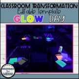 Glow Day Classroom Transformation | Editable Template
