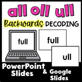 oll, ull, all Backwards Decoding PowerPoint and for Google
