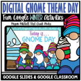 Gnome Day Activities Digital Winter Theme Google Slides