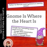 Gnome Is Where the Heart Is: Google Doc Formatting Lesson